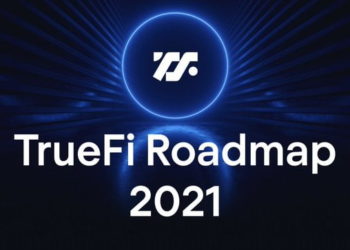 TrueFi’s Reveals Comprehensive New Roadmap as $50 million TVL Milestone Approaches