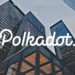 Goldman Sachs, JPMorgan, UBS buy the first ETP offering exposure to Polkadot’s DOT