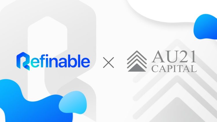 NFT Platform Refinable Announces Investment From AU21 Capital