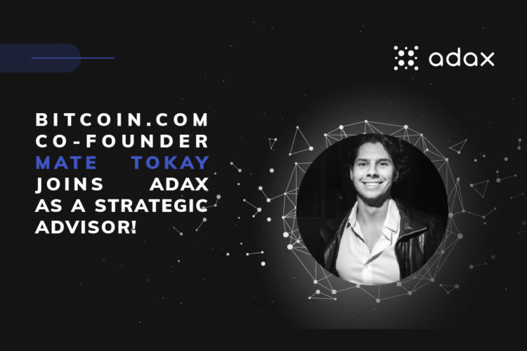 ADAX Appoints Mate Tokay, Co-founder of Bitcoin.com, as Strategic Advisor