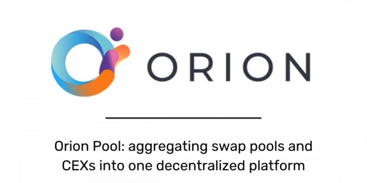 Orion launches Orion Pool: aggregating swap pools and CEXs into one decentralized platform