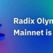 Radix Announces Mainnet Launch, Representing an Important Milestone in the DeFi Industry