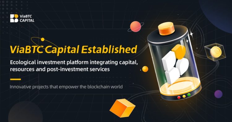 The Establishment of ViaBTC Capital Renovates the Blockchain Investment Ecosystem