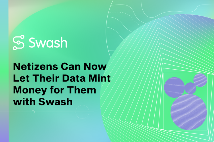 Netizens Can Now Let Their Data Mint Money for Them with Swash