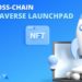 NFTrade.com, the Largest NFT Marketplace on BSC and Avalanche, has Launched the First Cross-Chain NFT Gaming and Metaverse Launchpad