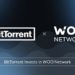 BitTorrent invests in WOO Network as part of $30m Series A