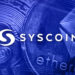 The upgrade combining security of Bitcoin and Ethereum based smart contracts goes live on Syscoin