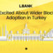 LBank Heralds Major Blockchain Adoption in Turkey