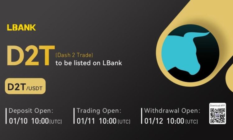 Dash 2 Trade (D2T) Is Now Available for Trading on LBank Exchange