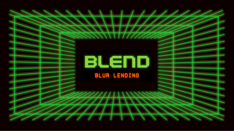 Blur NFT Marketplace Launches Its Peer-to-Peer NFT Lending Platform ‘Blend’