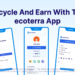 Ecoterra Recyle2Earn Application Live – Sign Up to Earn Rewards for Recycling and Help the World Become Sustainable