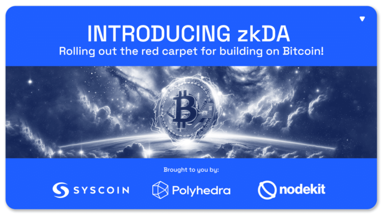 Syscoin Unveils a New Era of Building on Bitcoin With the World’s First zkDA