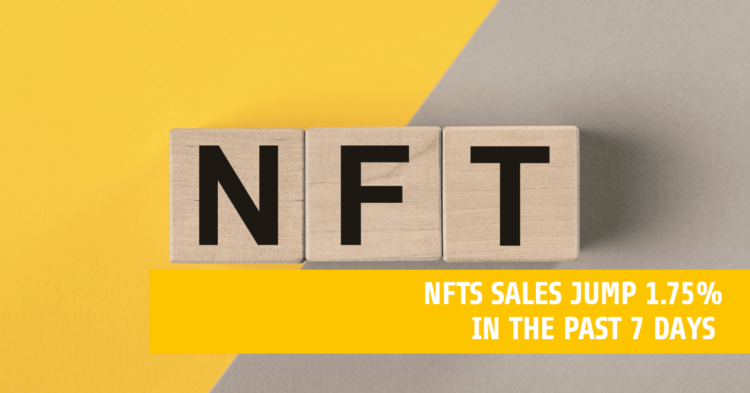 Finally, NFTs Are Pumping Again After A Long Bear – NFT Sales Jump 1.75% This Week