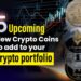 5 Upcoming New Crypto Coins to add to your Crypto portfolio