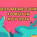 5 Best Trending Meme Coins in November 2024 to Watch Right Now
