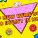 The 6 Best New Meme Coins for Massive Return Potential And Gains