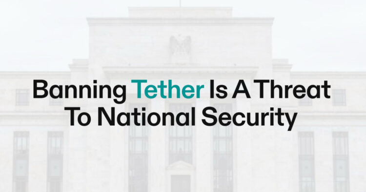 Banning Tether is a threat to national monetary security