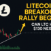 Litecoin Breakout Rally Begins — Can LTC Hit $130 Next?
