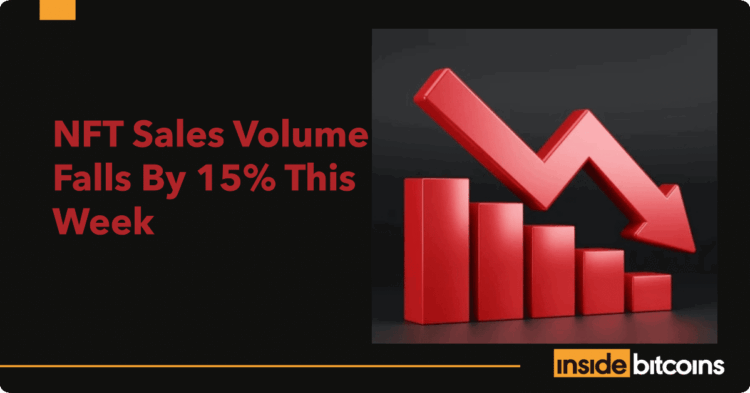 NFT Sales Fall 15% To +$136M In The Past 7 Days