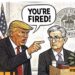 Trump Targets Fed Chair Powell with “You’re Fired” Cartoon