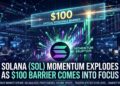 Solana (SOL) Momentum Explodes as $100 Barrier Comes Into Focus